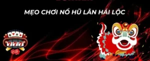 Bí Quyết Chơi Nổ Hũ Lân Hái Lộc AZ888 Trăm Trận Trăm Thắng